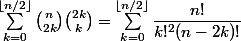 \sum_{k=0}^{\lfloor n/2\rfloor}{n\choose2k}{2k\choose k}=\sum_{k=0}^{\lfloor n/2\rfloor}\dfrac{n!}{k!^2(n-2k)!}